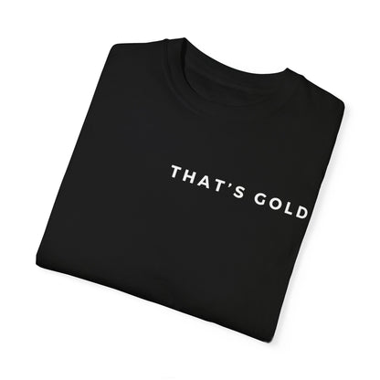 black That's Gold T-Shirt